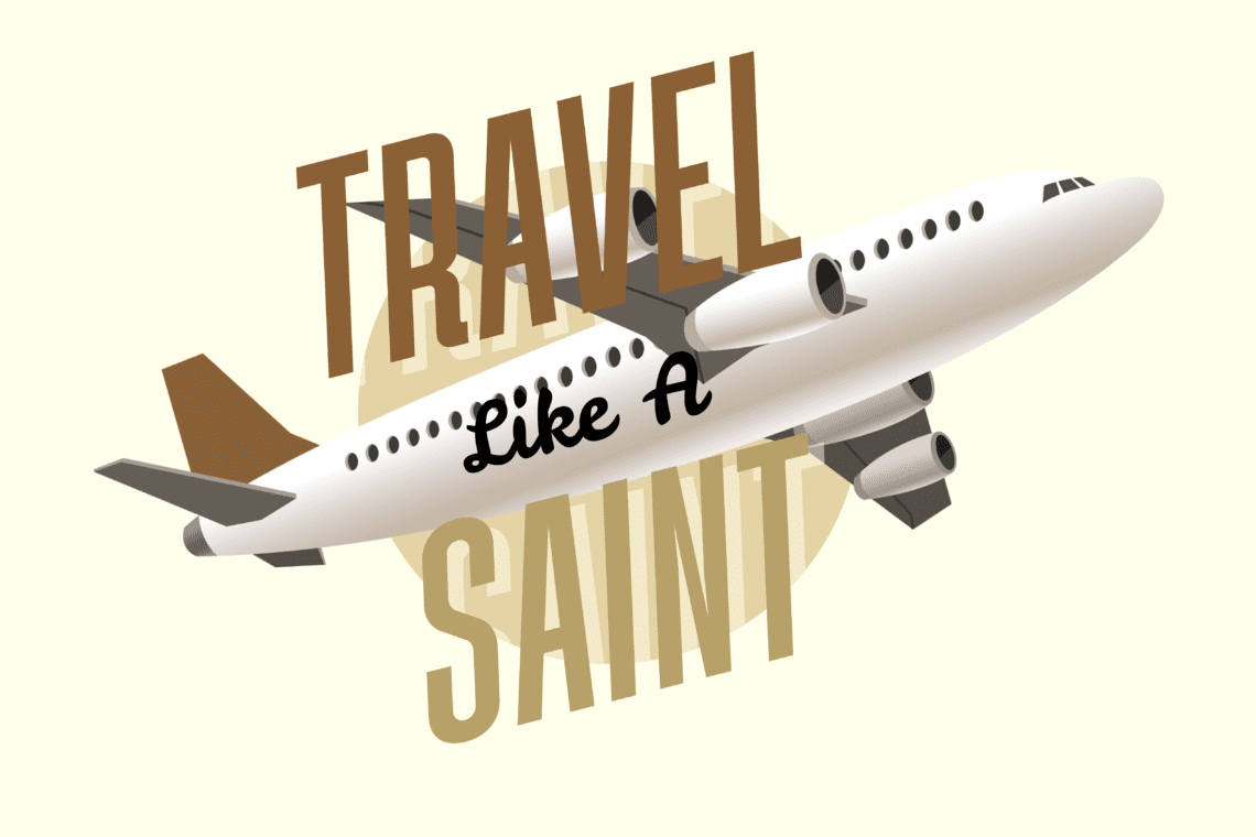 Travel Like A Saint